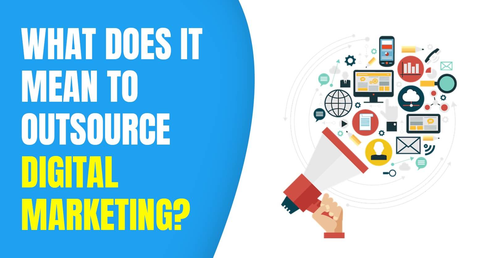 Outsource Digital Marketing to an Agency Top Reasons